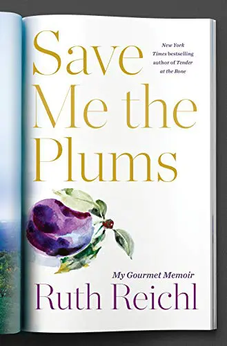 Save Me the Plums: My Gourmet Memoir